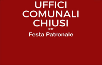 Lunedì 3 agosto 2026 gli uffici comunali saranno chiusi per festa patronale.
Leggasi locandina allegata